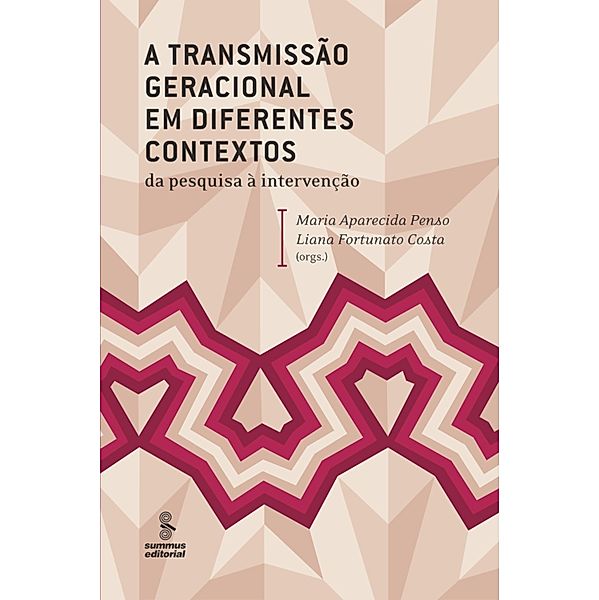 A transmissão geracional em diferentes contextos, Maria Aparecida Penso, Liana Fortunato Costa