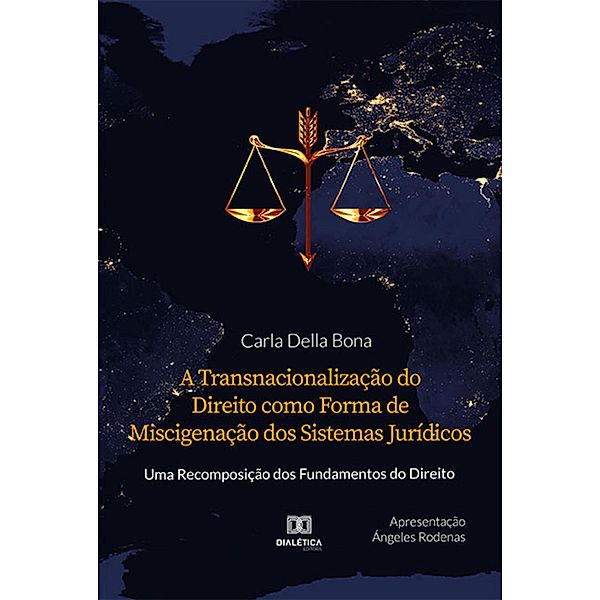 A Transnacionalização do Direito como Forma de Miscigenação dos Sistemas Jurídicos, Carla Della Bona