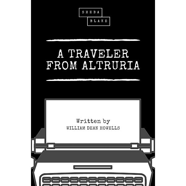 A Traveler from Altruria, William Dean Howells, Sheba Blake