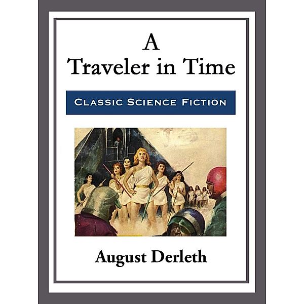 A Traveler in Time, August Derleth