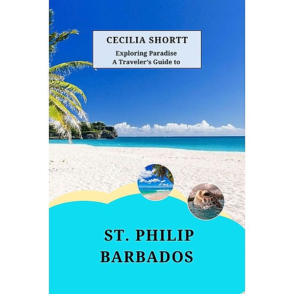 A traveler's Guide to St Philip Barbados, C. Shortt