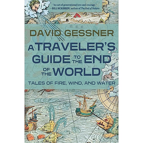 A Traveler's Guide to the End of the World, David Gessner