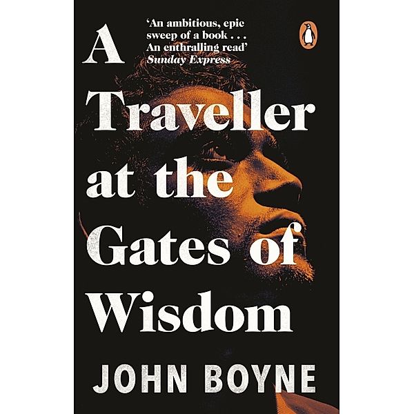 A Traveller at the Gates of Wisdom, John Boyne