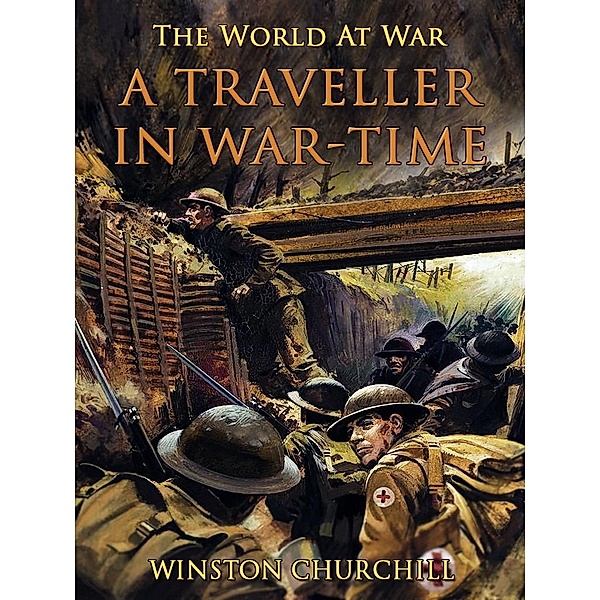 A Traveller in War-Time, Winston Churchill