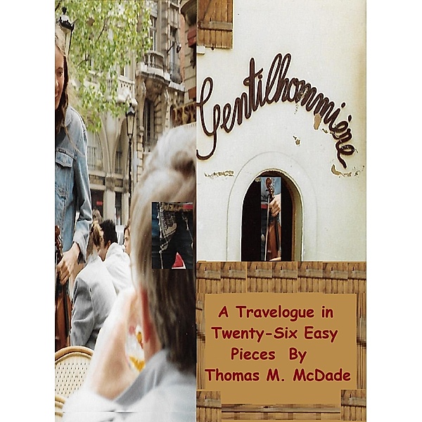 A Travelogue in Twenty-Six Easy Pieces, Thomas M. McDade