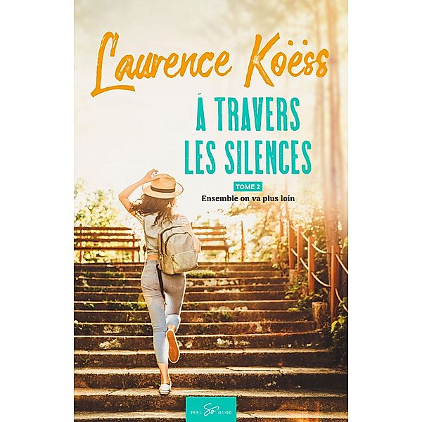 À travers les silences - Tome 2 / À travers les silences Bd.2, Laurence Koëss