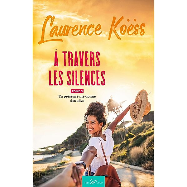 À travers les silences - Tome 3 / À travers les silences Bd.3, Laurence Koëss