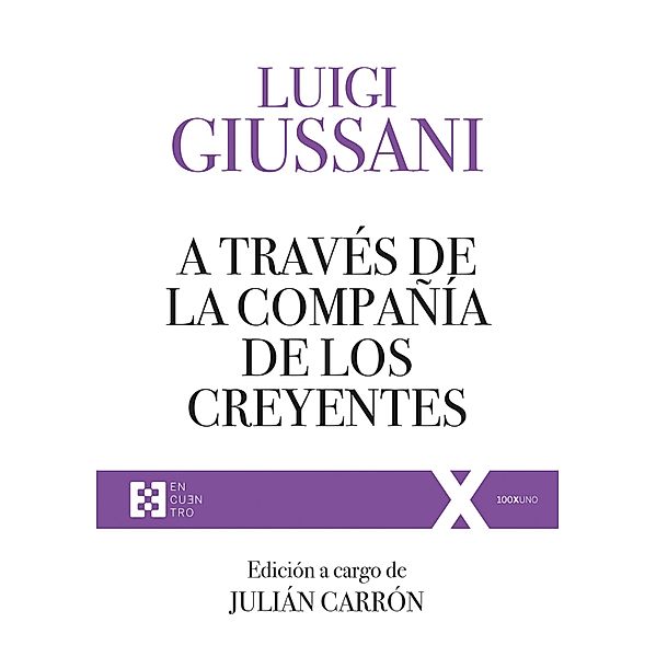 A través de la compañía de los creyentes / 100xUNO Bd.88, Luigi Giussani