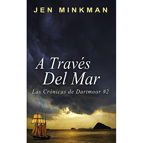 A través del mar (Las Crónicas de Dartmoor, #2) / Las Crónicas de Dartmoor, Jen Minkman