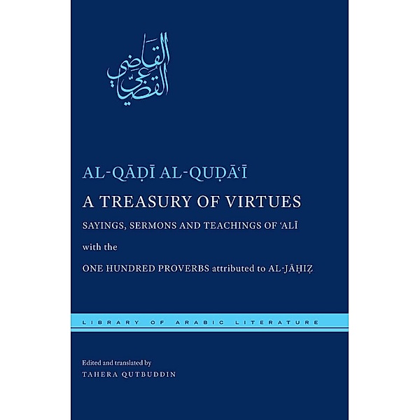 A Treasury of Virtues / Library of Arabic Literature Bd.26, al-Qa¿i al-Qu¿a¿i
