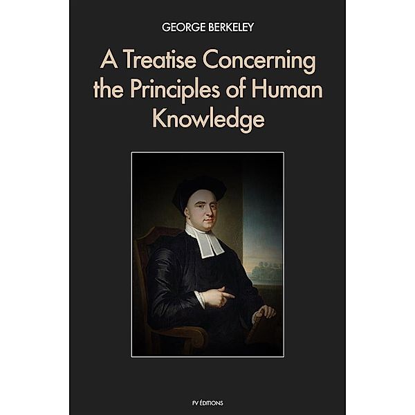 A Treatise Concerning the Principles of Human Knowledge, George Berkeley