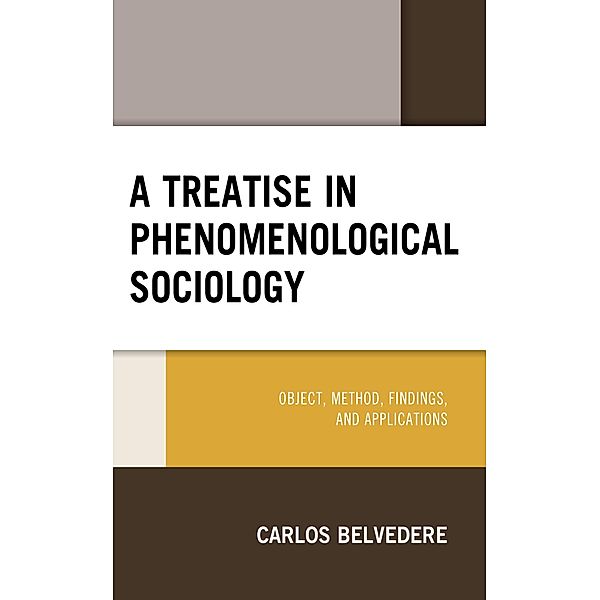 A Treatise in Phenomenological Sociology, Carlos Belvedere