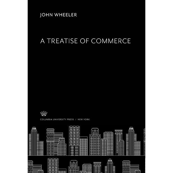 A Treatise of Commerce, John Wheeler