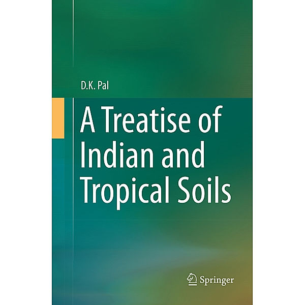 A Treatise of Indian and Tropical Soils, D. K. Pal