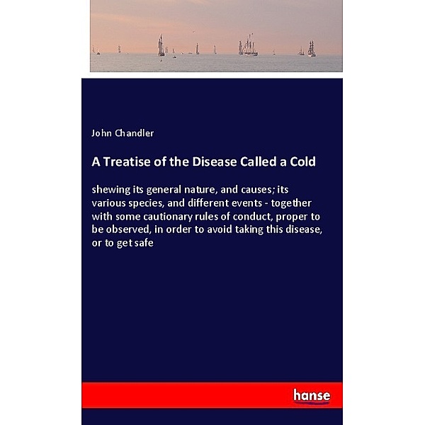 A Treatise of the Disease Called a Cold, John Chandler