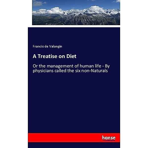 A Treatise on Diet, Francis de Valangin