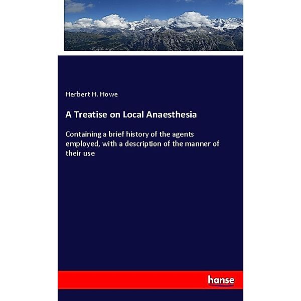 A Treatise on Local Anaesthesia, Herbert H. Howe