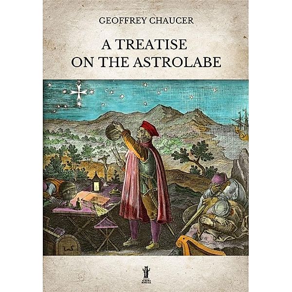 A Treatise on the Astrolabe, Geoffrey Chaucer