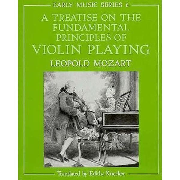 A Treatise on the Fundamental Principles of Violin Playing, Leopold Mozart