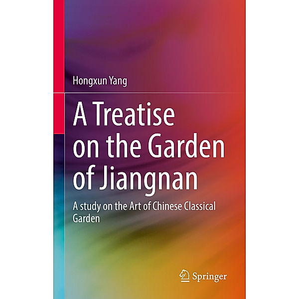 A Treatise on the Garden of Jiangnan, Hongxun Yang