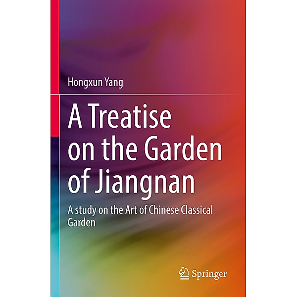A Treatise on the Garden of Jiangnan, Hongxun Yang