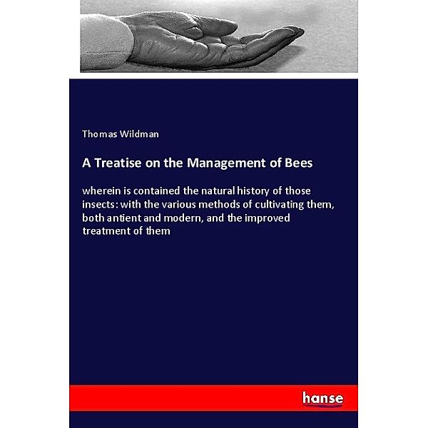 A Treatise on the Management of Bees, Thomas Wildman