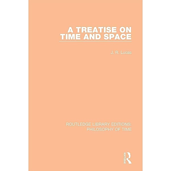 A Treatise on Time and Space, J. R. Lucas