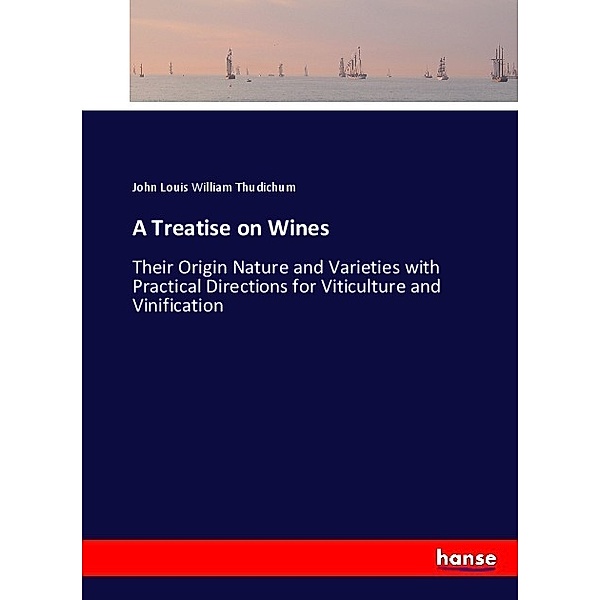 A Treatise on Wines, John Louis William Thudichum