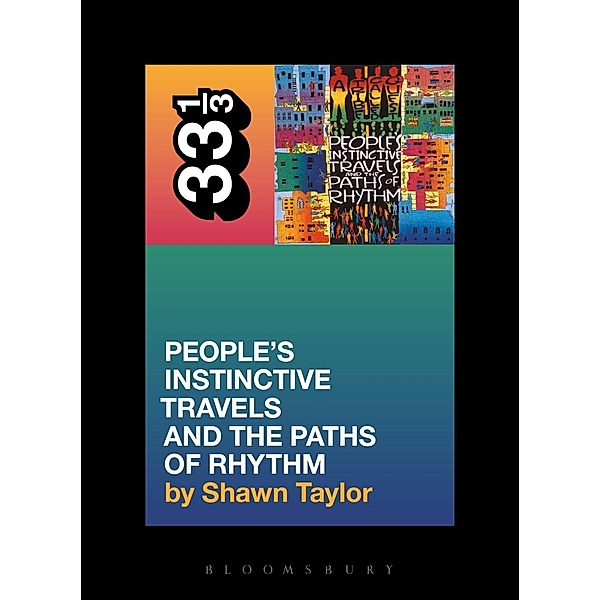 A Tribe Called Quest's People's Instinctive Travels and the Paths of Rhythm, Shawn Taylor