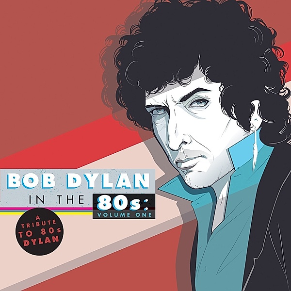 A Tribute To Bob Dylan In The 80s: Volume One  (2LP), Bob Dylan