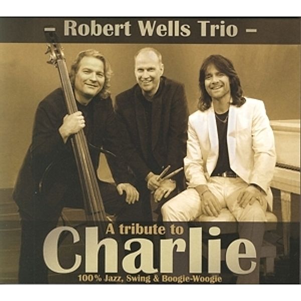 A Tribute To Charlie, Robert Trio Wells