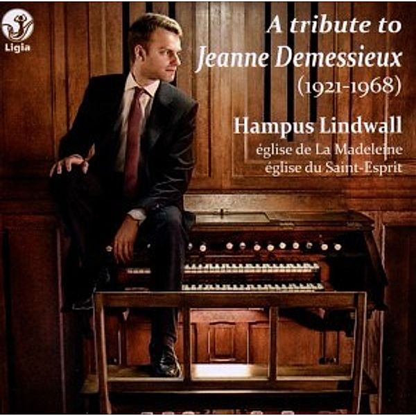 A Tribute To Jeanne Demessieux, Hampus Lindwall