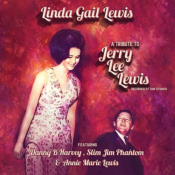 A Tribute To Jerry Lee Lewis, Linda Gail Lewis