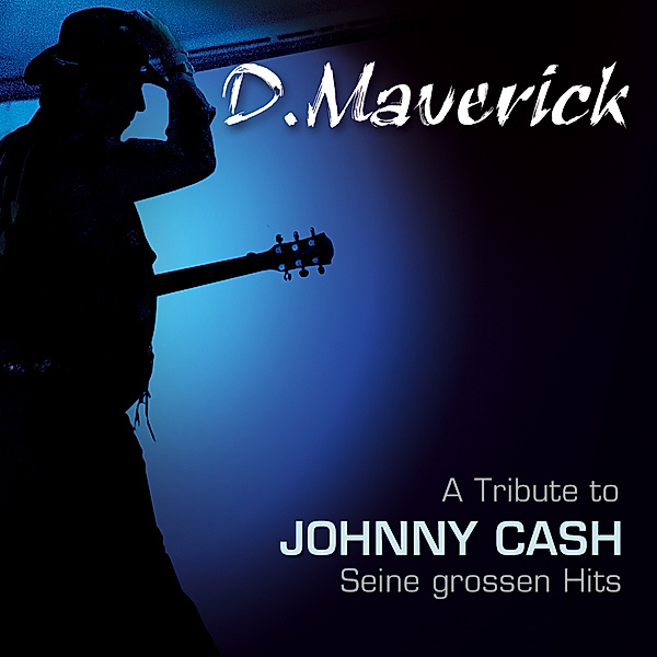 A Tribute To Johnny Cash-Seine, D. Maverick