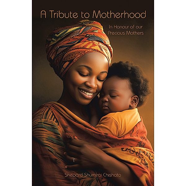 A Tribute to Motherhood, Shepard Shumirai Chishato