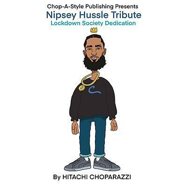 A Tribute to Nipsey Hussle (Ermias Asghedom), Hitachi Choparazzi