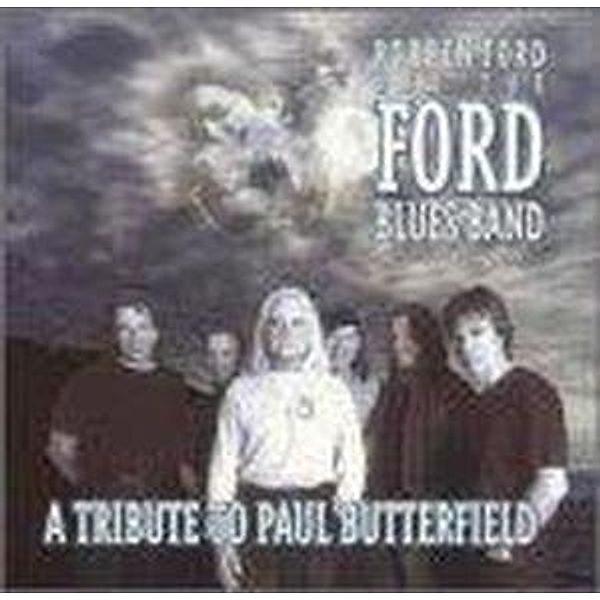 A Tribute To Paul Butterfield, Robben Blues Band Ford