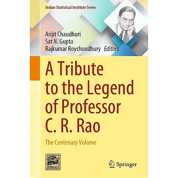 A Tribute to the Legend of Professor C. R. Rao / Indian Statistical Institute Series