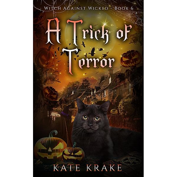 A Trick of Terror (Witch Against Wicked, #6) / Witch Against Wicked, Kate Krake