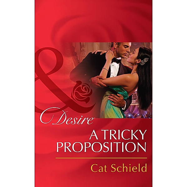 A Tricky Proposition (Mills & Boon Desire), Cat Schield