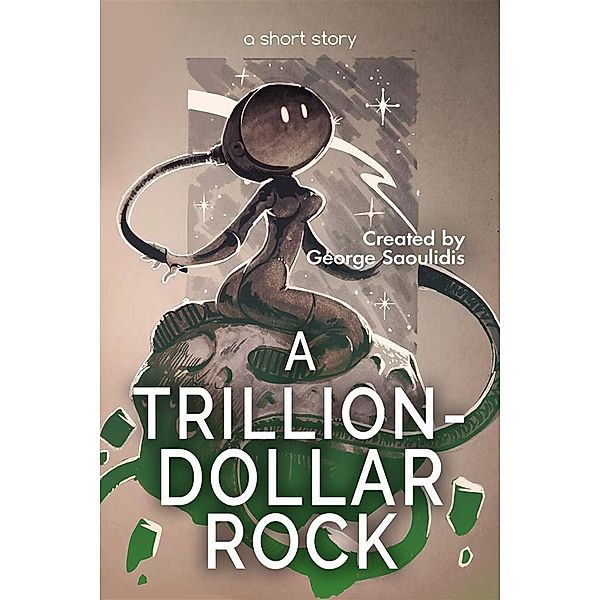 A Trillion-Dollar Rock, George Saoulidis