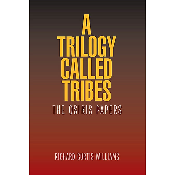 A Trilogy Called Tribes!, Richard Curtis Williams