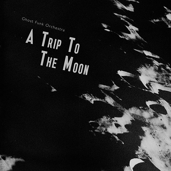 A TRIP TO THE MOON, Ghost Funk Orchestra