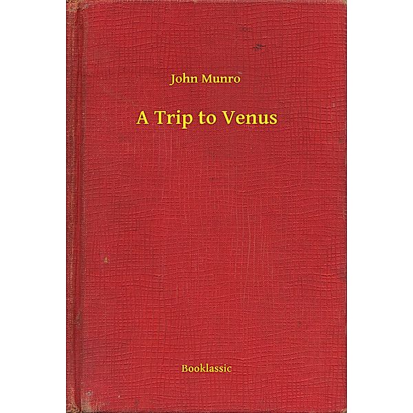 A Trip to Venus, John Munro