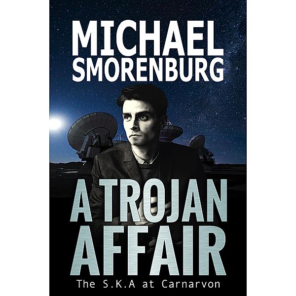 A Trojan Affair - The S.K.A. at Carnarvon, Michael Smorenburg