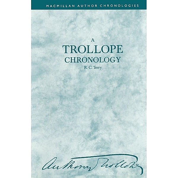 A Trollope Chronology / Author Chronologies Series, R. C. Terry