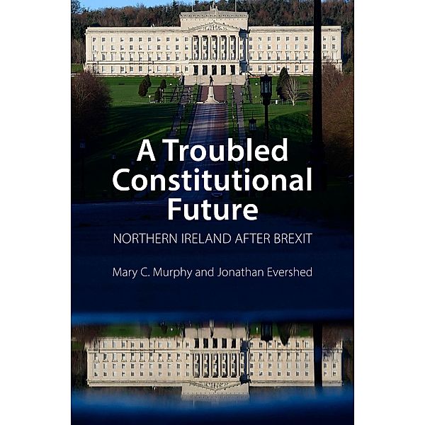A Troubled Constitutional Future, Mary C. Murphy, Jonathan Evershed