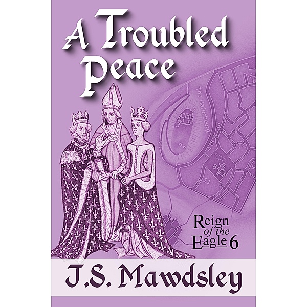 A Troubled Peace (Reign of the Eagle, #6) / Reign of the Eagle, J. S. Mawdsley
