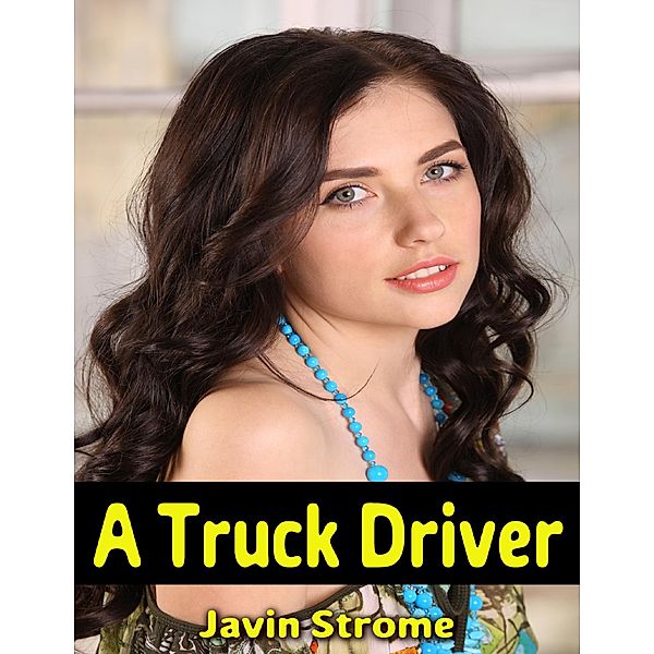 A Truck Driver, Javin Strome