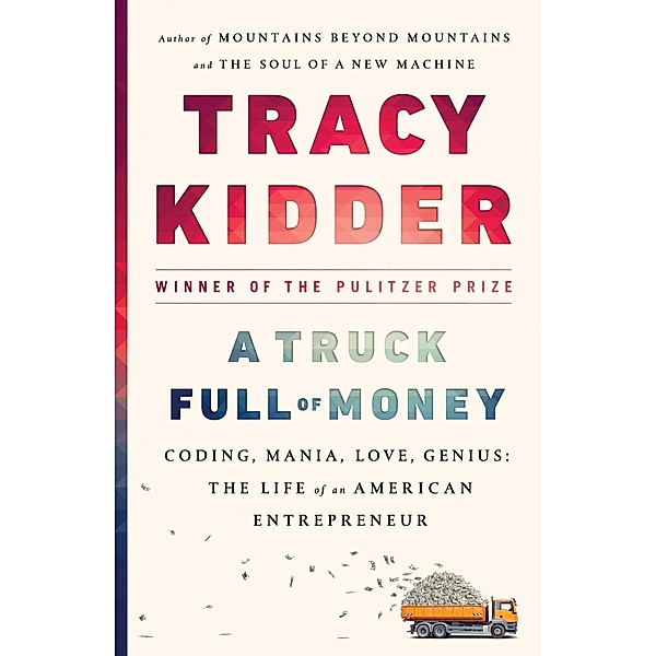 A Truck Full of Money, Tracy Kidder